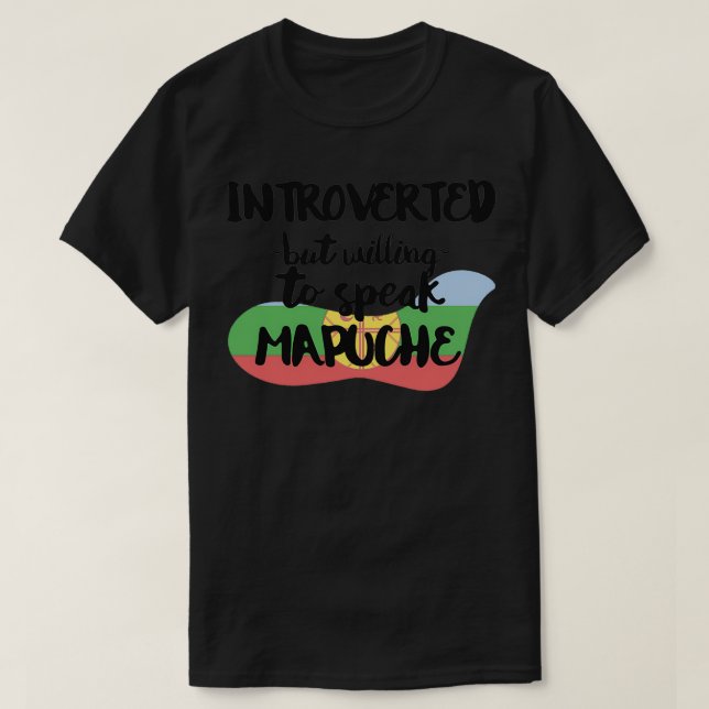 T-shirt Introverti mais prêt à parler mapuche (Design devant)