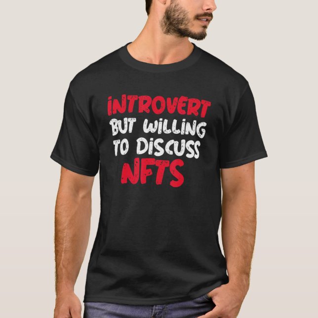 T-shirt Introvertir Mais Vouloir Discuter Des Dts De Nft (Devant)