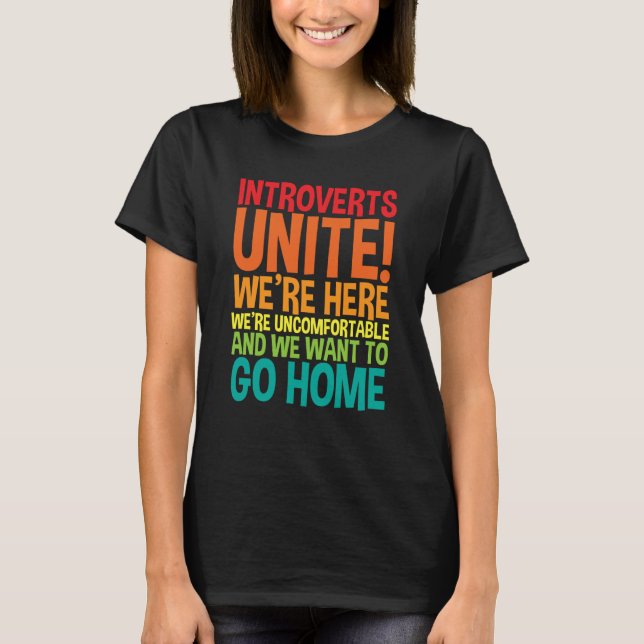 T-shirt Introverts Unite We're Here We're Uncomfortable (Devant)