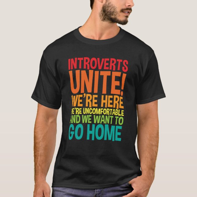 T-shirt Introverts Unite We're Here We're Uncomfortable (Devant)