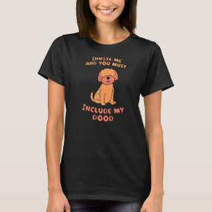 T-shirt Invitation Me & Vous Devez Inclure Mon Dood Labrad