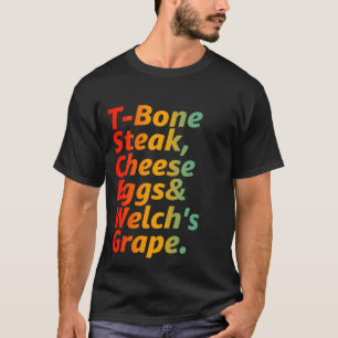 T-shirt Invité Vérifier T-Bone Steak Fromage Oeufs de Welc