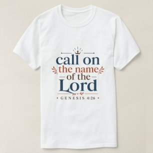 T-shirt Invoquer le nom du Seigneur Inspiration chrétienne