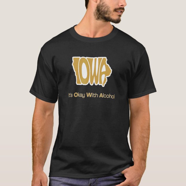 T-shirt Iowa C'est bon avec l'alcool Iowa plaisanterie (Devant)