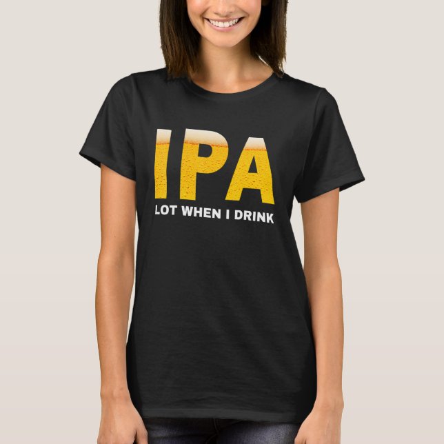 T-shirt IPA Je pis beaucoup quand je bois une bière sarcas (Devant)