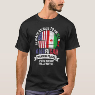 T-shirt Iran-Américain Nous connaissons des endroits où pa