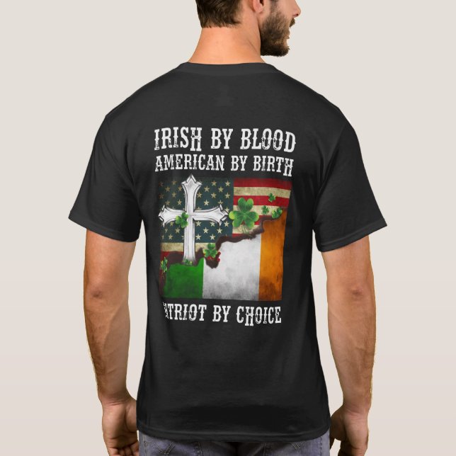 T-shirt Irish By Blood American By Birth Patriot By Choice (Dos)