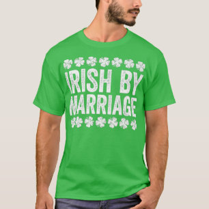 T-shirt Irish By Marriage Jour de la Saint Patrick Cadeau 