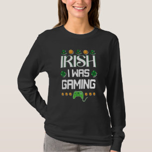 T-shirt Irish I Gaming Funny St Patrick's Day Video Ga