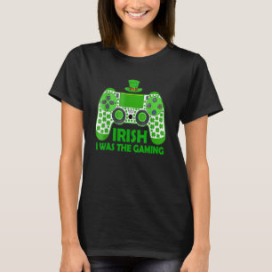 T-shirt Irish I Gaming Funny St Patrick's Day Video Ga