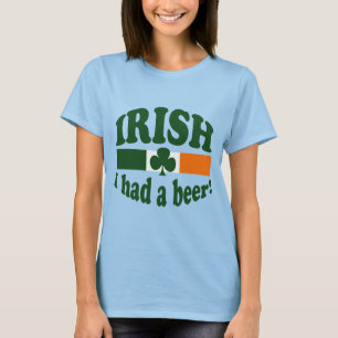 T-SHIRT IRISH I HAD A BEER