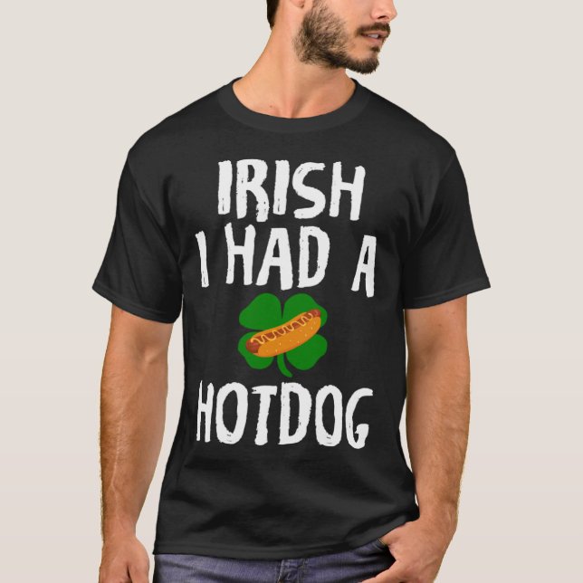 T-shirt Irish I Had A Hotdog  St Patrick s Day (Devant)
