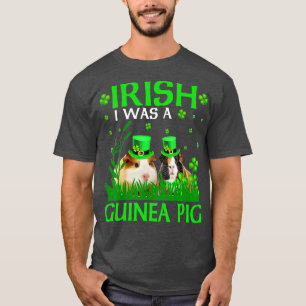 T-shirt Irish I Was A Guinea Pig St Patrick's Leprechaun G