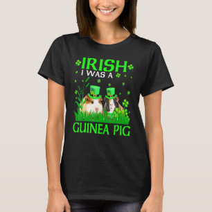 T-shirt Irish I Was A Guinea Pig St Patricks Leprechaun Gu