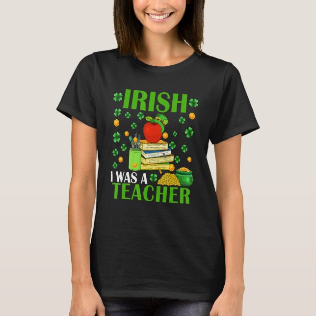 T-shirt Irish I Was A Teacher Funny Patrick's Day Hat Sham (Devant)