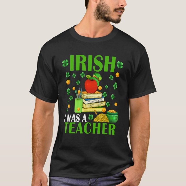 T-shirt Irish I Was A Teacher Funny Patrick's Day Hat Sham (Devant)
