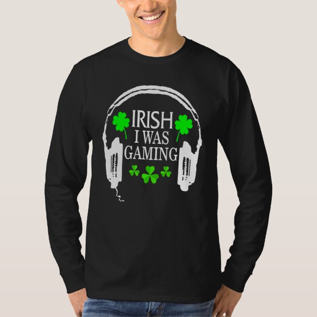T-shirt Irish I Was Gaming Funny St Patricks Day Gamer Gam (Devant)