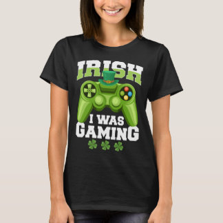 T-shirt Irish I Was Gaming saint patricks day mens boys