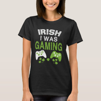 T-shirt Irish I Was Gaming  St Patricks Day Gamer Boys Men