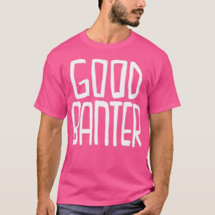 T-shirt Irish Slang Good Banter 1