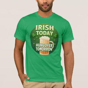 T-shirt Irish Today Hungover Tomorrow Funny St Patrick's