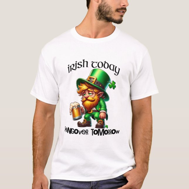 T-shirt Irish Today Hungover Tomorrow St. Patrick's Day (Devant)