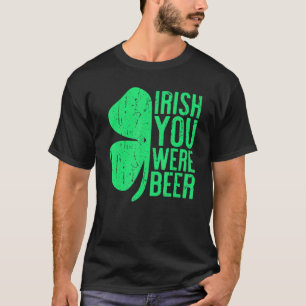 T-shirt Irish Vous Étiez Bière Saint Patrick Day Boire