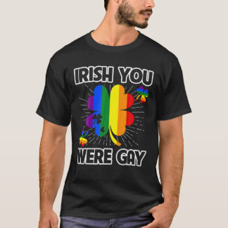 T-shirt Irish Vous Étiez Gay LGBT Pride Funny St patrick D