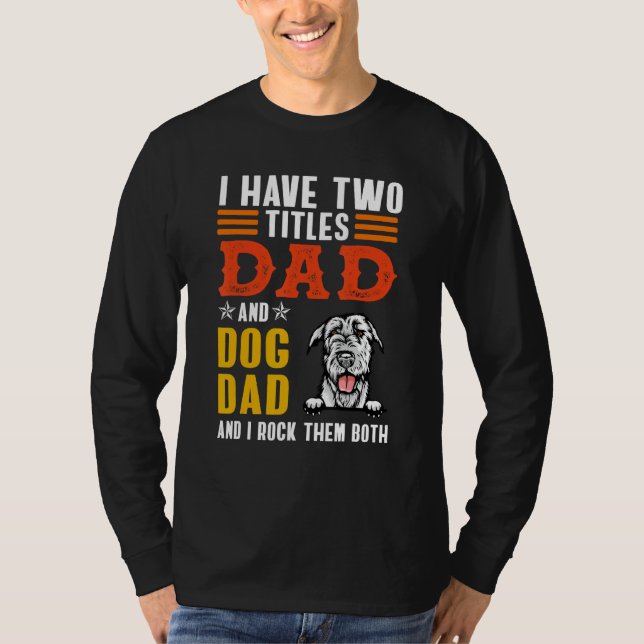 T-shirt Irish Wolfhound Dog I Have Two Titles Dad Dog Fath (Devant)