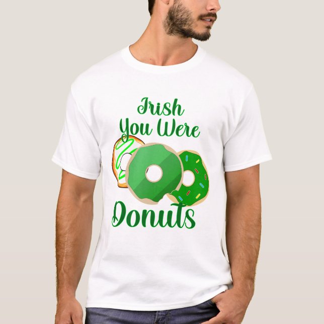 T-shirt Irish You Were Donuts - Saint Patrick's Day (Devant)
