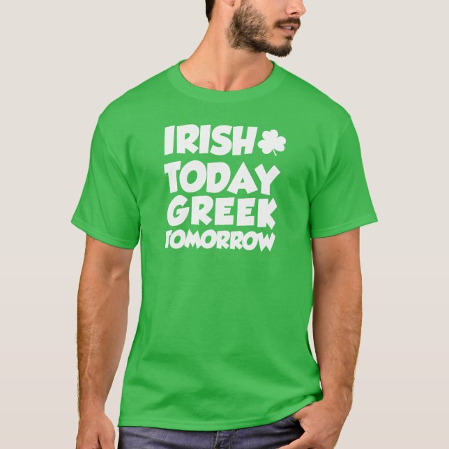 T-shirt Irlandais Aujourd'hui Grec Demain (EN NOIR) (Devant)