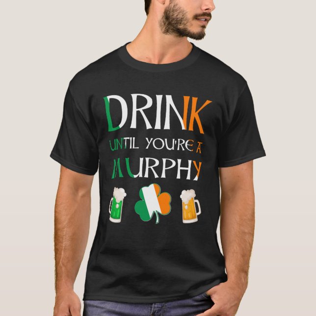 T-shirt Irlandais - Boire Jusqu'À Ce Que Vous Soyez MURPHY (Devant)
