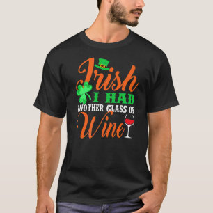 T-shirt Irlandais J'Ai Eu Un Autre Verre De Vin Saint Patr