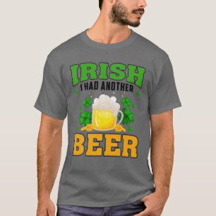 T-shirt Irlandais J'ai eu une autre bière boire St. Patric
