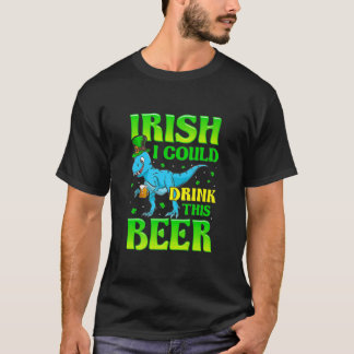 T-shirt Irlandais Je Pourrais Boire Cette Bière T-Rex St p