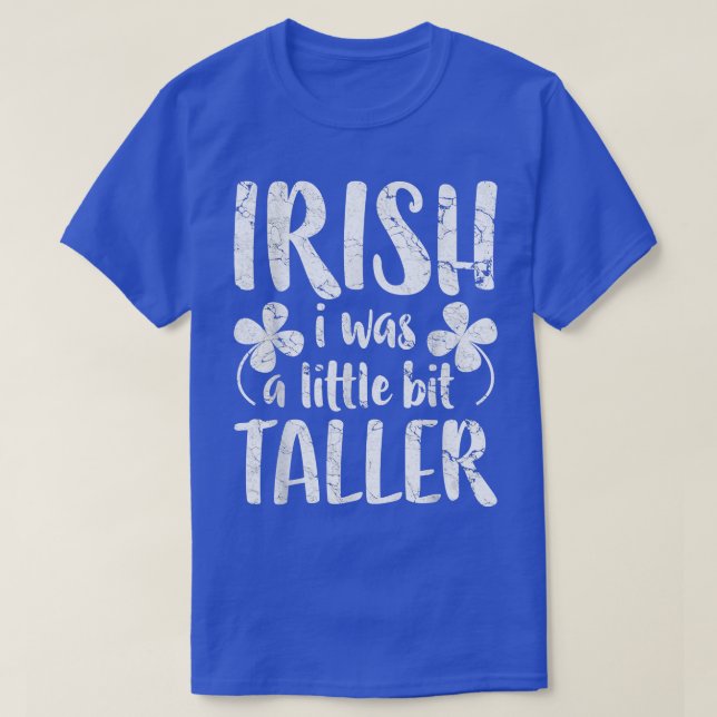 T-shirt Irlandais J'étais un peu plus grand St Patrick Day (Design devant)