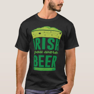 T-shirt Irlandais vous étiez Beer Irlande St Patrick's Day