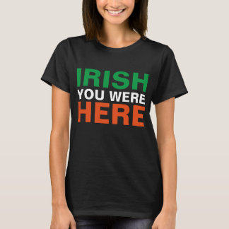 T-shirt Irlandais vous étiez ici