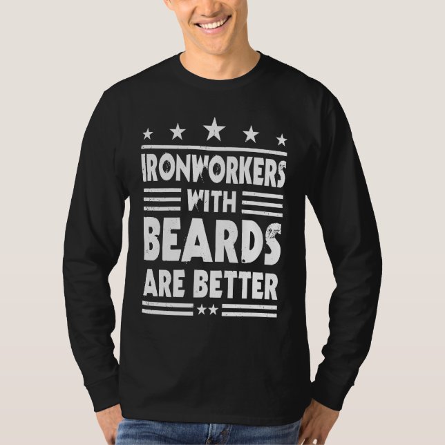 T-shirt Ironworkers With Beards Are Better  Ironworker Bea (Devant)