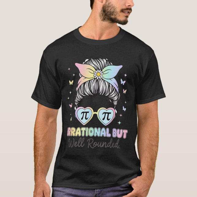 T-shirt Irrational But Well Round Pi Number Math Teacher M (Devant)