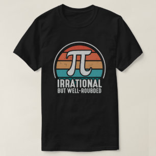 T-shirt Irrationnel mais bien arrondi Pi Day 3.14 Amoureux