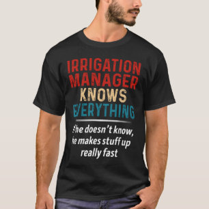 T-shirt Irrigation Manager connaît tout