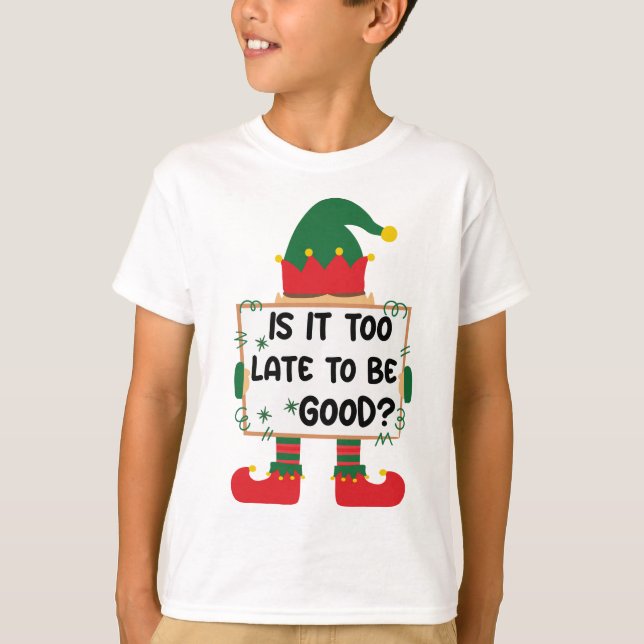 T-shirt "Is It Too Late To Be Good?" Funny Christmas Kid's (Devant)