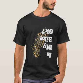 T-shirt Is my bike Ok Funny Vintage Biker Gift for Biker