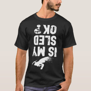 T-shirt IS My Sled OK Funny Snowmobile Rider Motoneige
