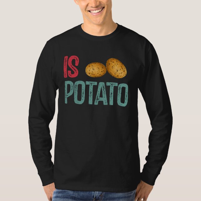 T-shirt Is Potato  Potato   Potatoes (Devant)