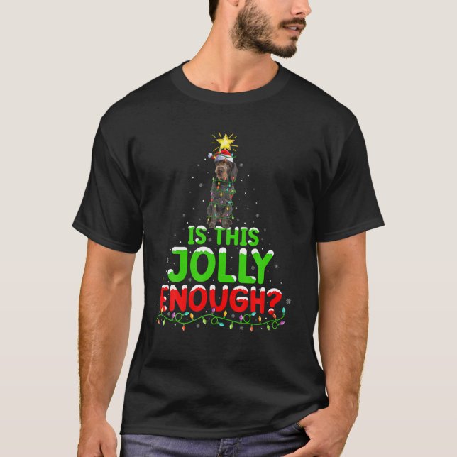 T-shirt Is This Jolly Enough German Wirehaired Pointer Chr (Devant)