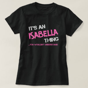 T-shirt Isabella ce que vous ne comprendriez pas nom