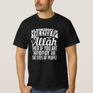 T-shirt Islam - Soyez Quelqu'Un Dans Les Yeux D'Allah