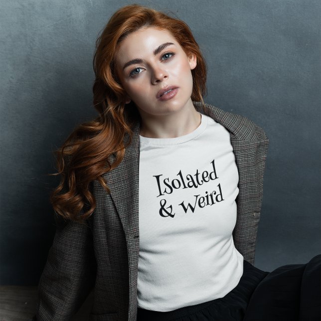 T-shirt Isolé et bizarre (Créateur téléchargé)